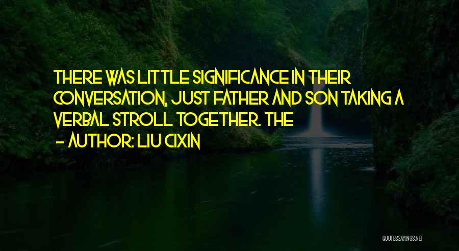 A Son And Father Quotes By Liu Cixin