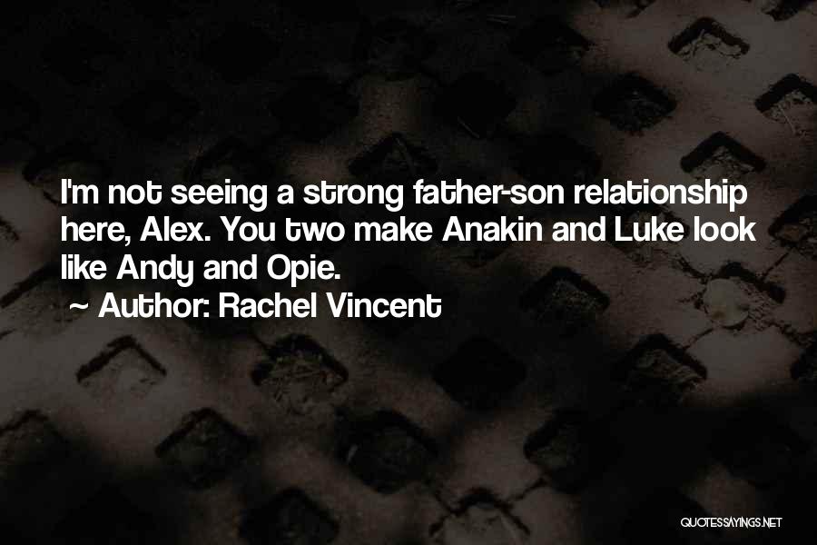 A Son And Father Quotes By Rachel Vincent