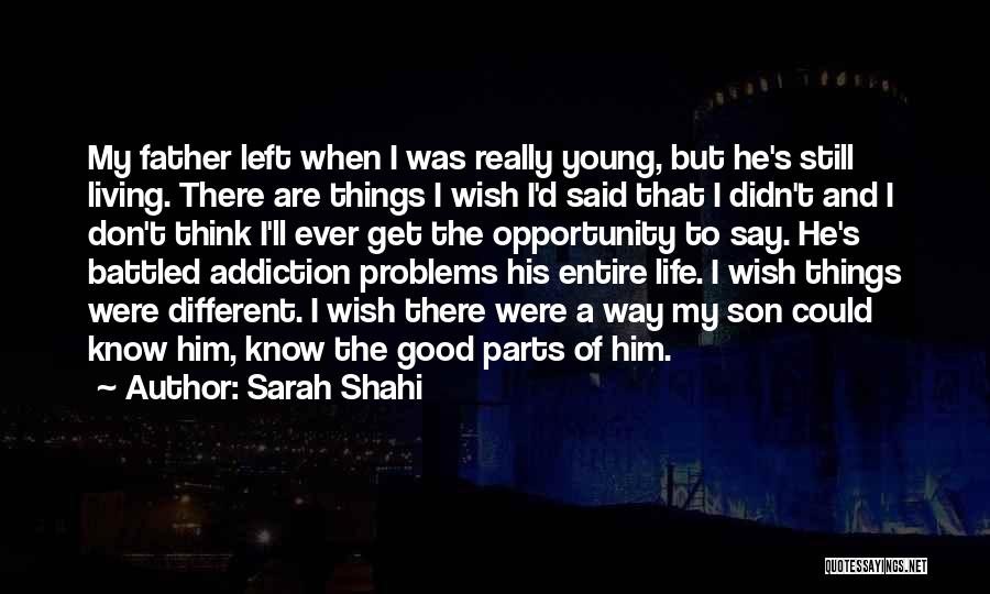 A Son And Father Quotes By Sarah Shahi