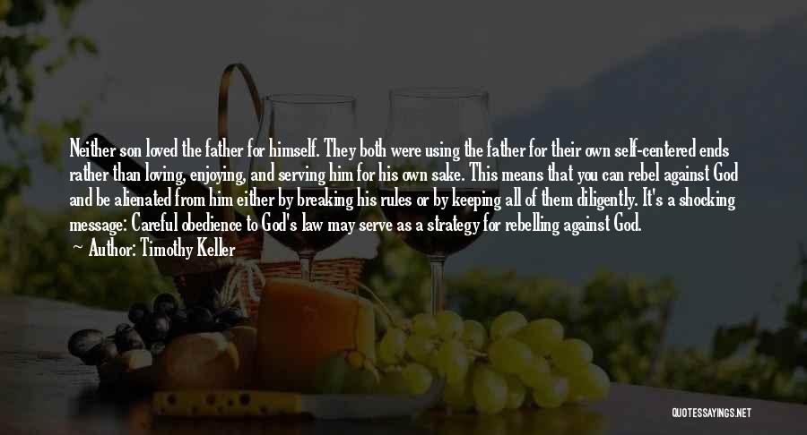 A Son And Father Quotes By Timothy Keller