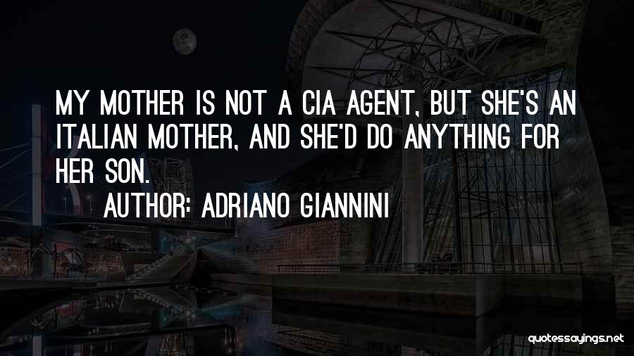 A Son And Mother Quotes By Adriano Giannini
