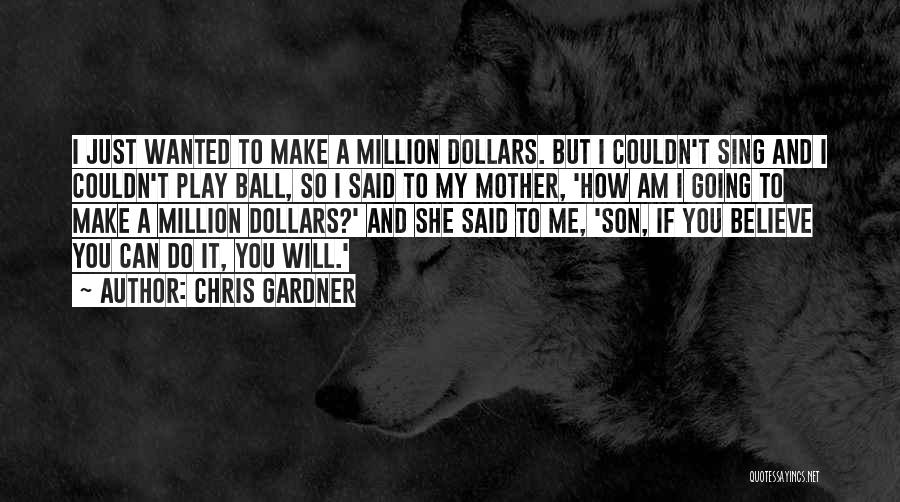 A Son And Mother Quotes By Chris Gardner