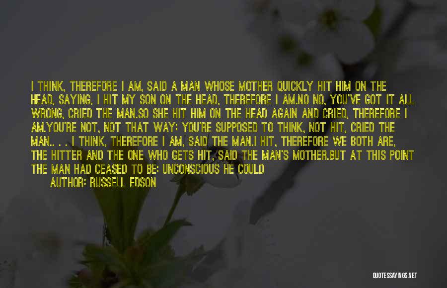 A Son And Mother Quotes By Russell Edson