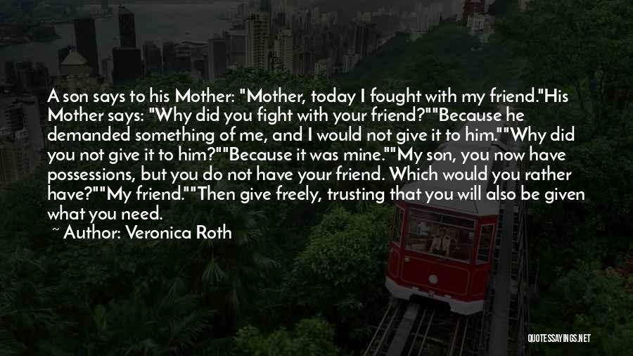 A Son And Mother Quotes By Veronica Roth