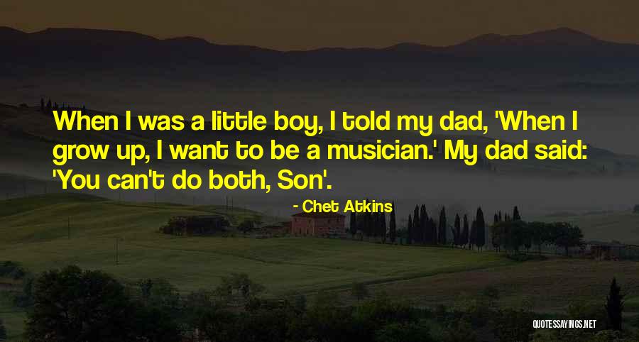 A Son Growing Up Quotes By Chet Atkins