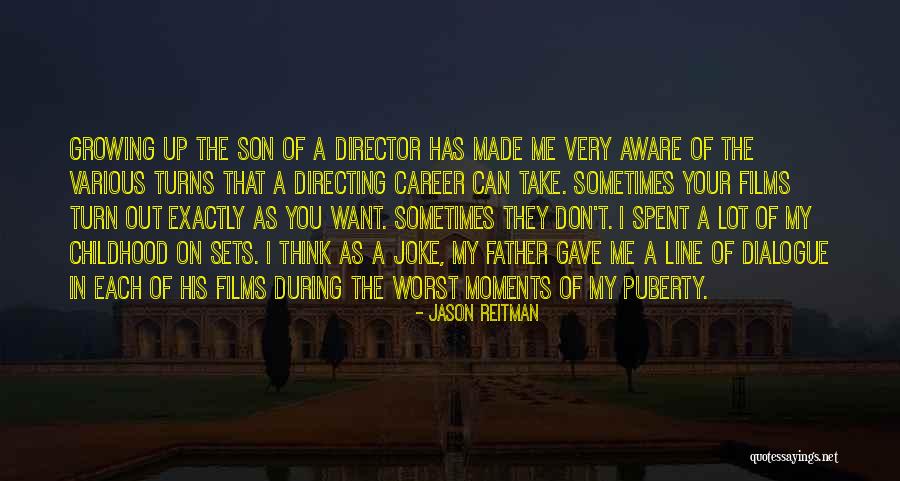 A Son Growing Up Quotes By Jason Reitman