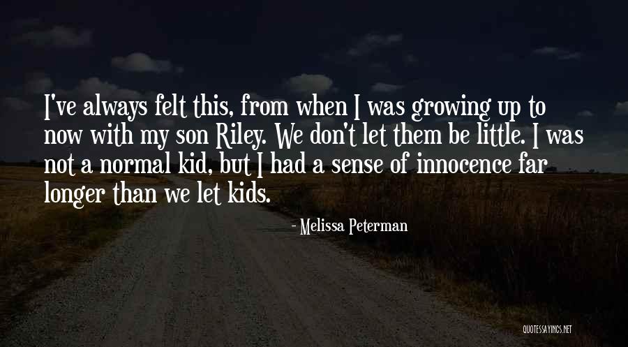 A Son Growing Up Quotes By Melissa Peterman