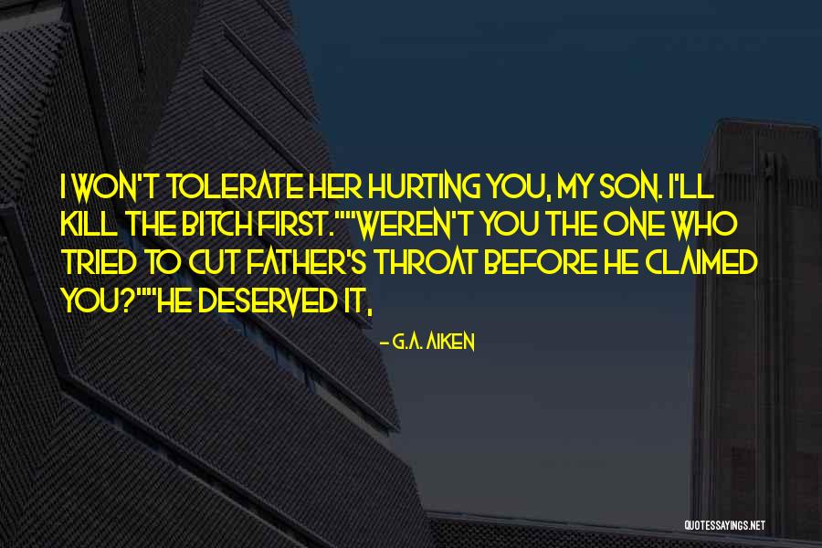 A Son Hurting His Mother Quotes By G.A. Aiken A Son Hurting His Mother Quotes By G.A. Aiken