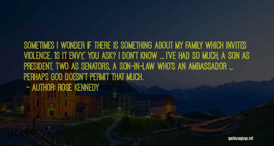 A Son In Law Quotes By Rose Kennedy A Son In Law Quotes By Rose Kennedy