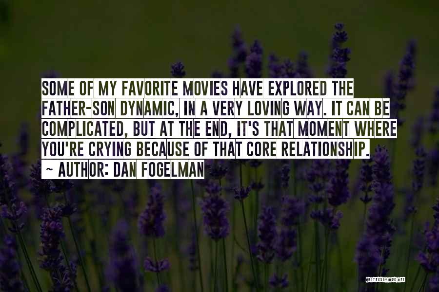 A Son Loving His Father Quotes By Dan Fogelman