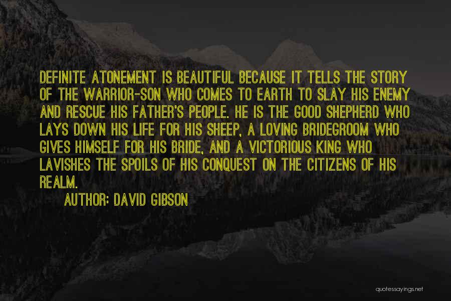 A Son Loving His Father Quotes By David Gibson