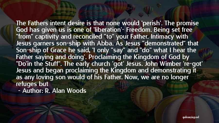 A Son Loving His Father Quotes By R. Alan Woods