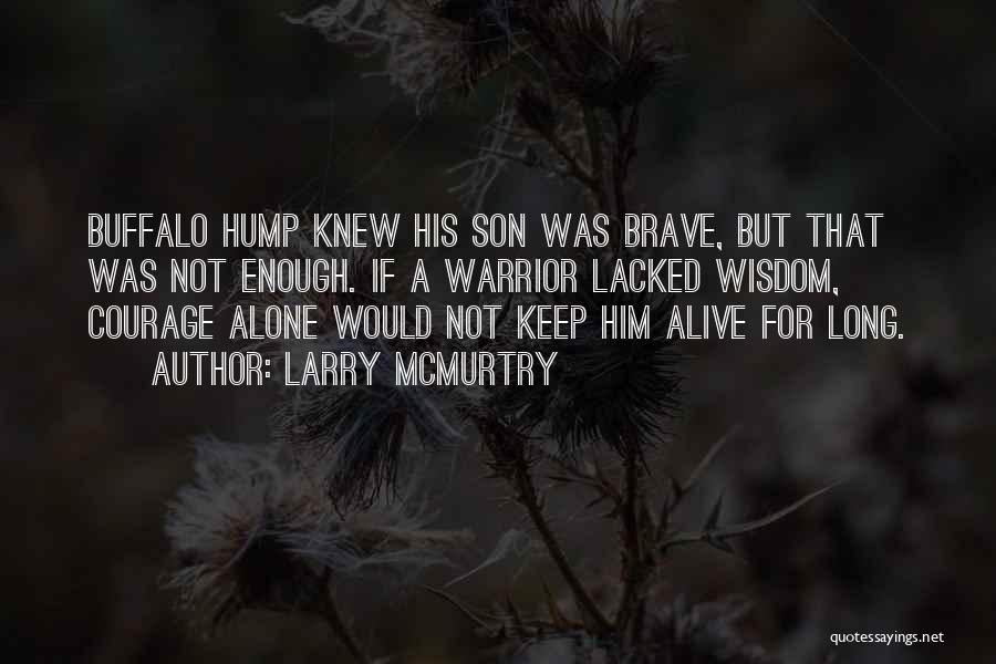 A Son Quotes By Larry McMurtry
