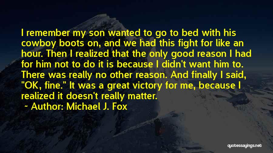 A Son Quotes By Michael J. Fox