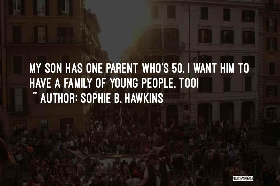 A Son Quotes By Sophie B. Hawkins