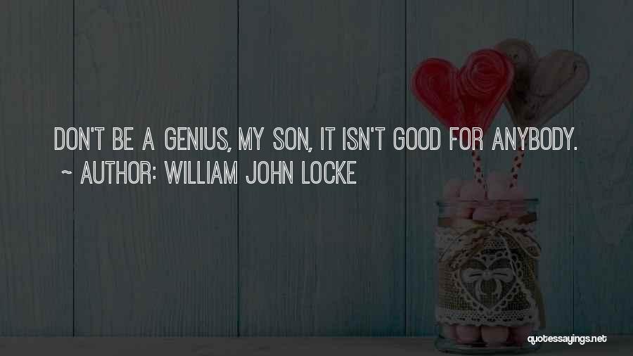 A Son Quotes By William John Locke