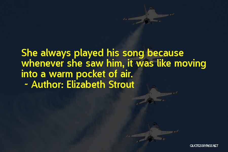 A Song Quotes By Elizabeth Strout