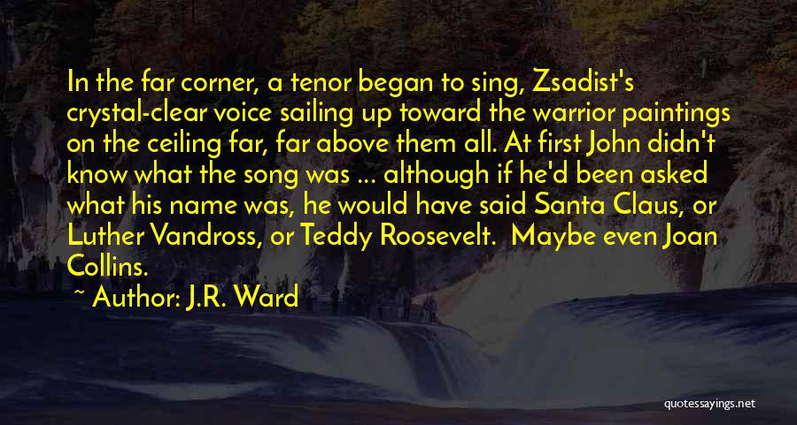 A Song Quotes By J.R. Ward