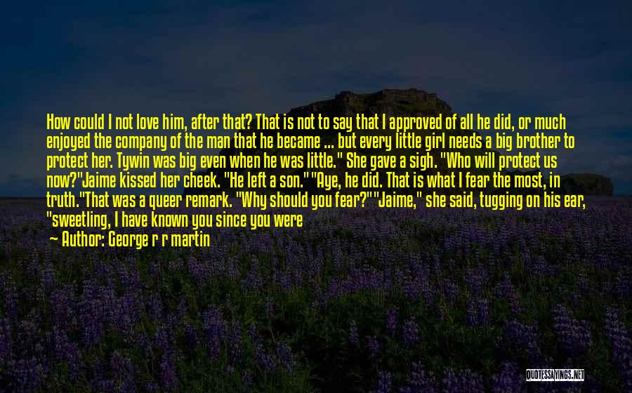 A Son's Love For His Father Quotes By George R R Martin