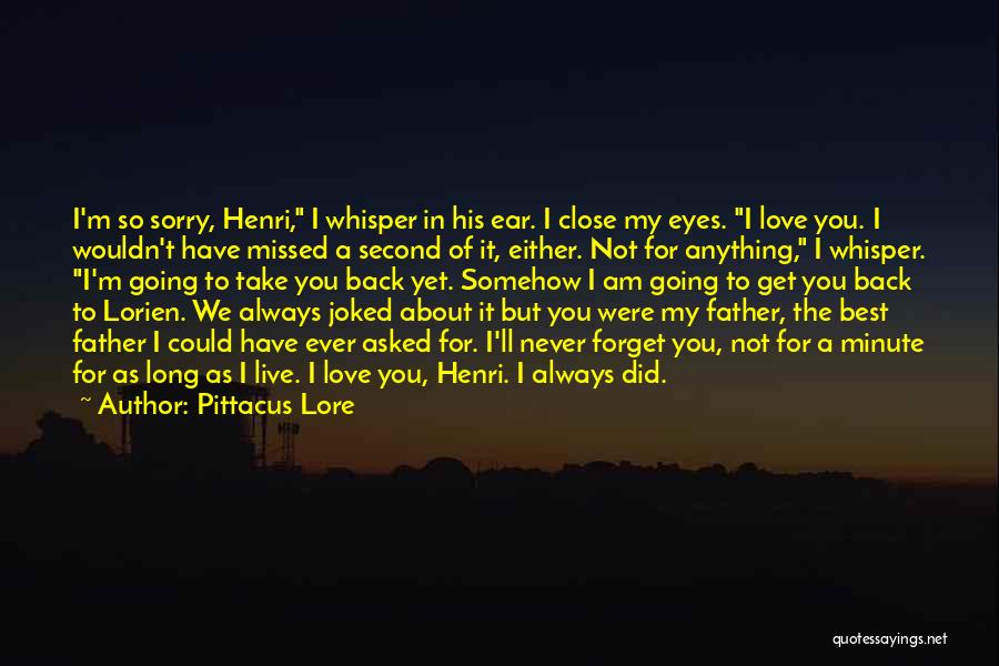 A Son's Love For His Father Quotes By Pittacus Lore