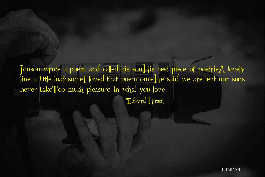 A Sons Love Quotes By Edward Hirsch A Sons Love Quotes By Edward Hirsch