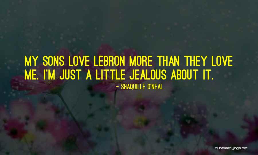 A Sons Love Quotes By Shaquille O'Neal A Sons Love Quotes By Shaquille O'Neal