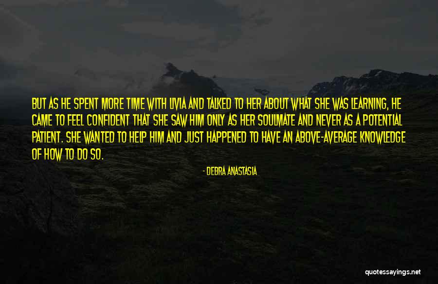 A Soulmate Quotes By Debra Anastasia A Soulmate Quotes By Debra Anastasia
