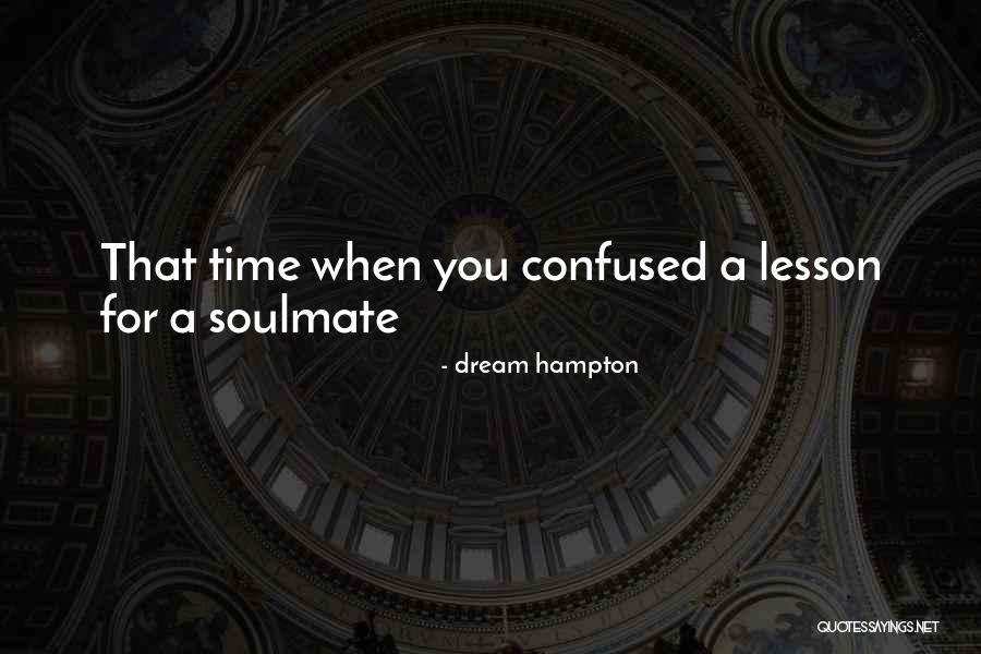 A Soulmate Quotes By Dream Hampton A Soulmate Quotes By Dream Hampton