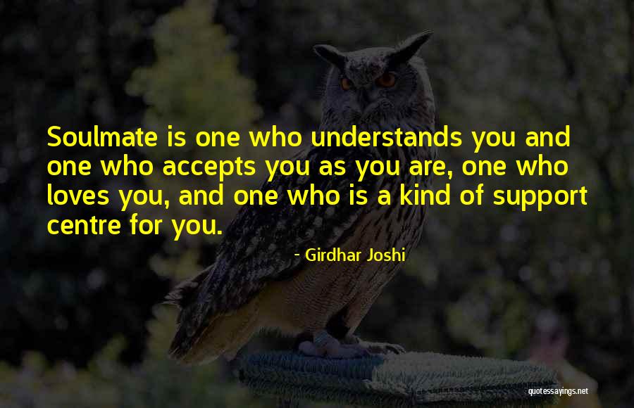A Soulmate Quotes By Girdhar Joshi A Soulmate Quotes By Girdhar Joshi