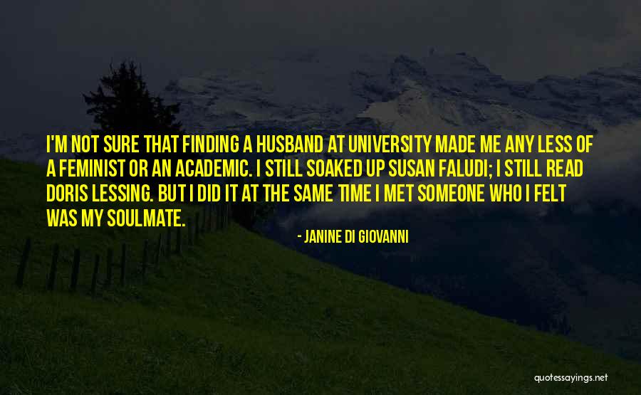 A Soulmate Quotes By Janine Di Giovanni A Soulmate Quotes By Janine Di Giovanni