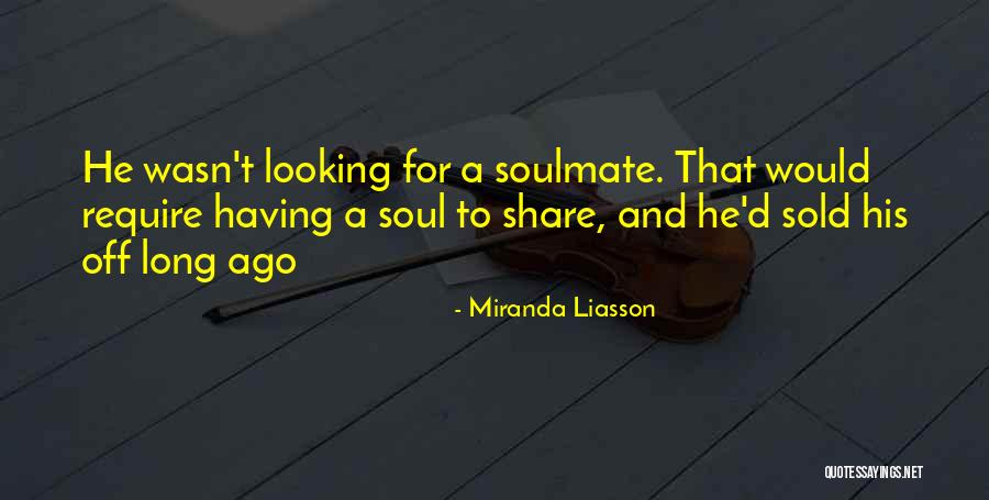 A Soulmate Quotes By Miranda Liasson A Soulmate Quotes By Miranda Liasson