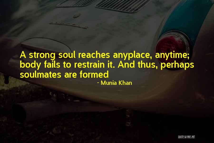 A Soulmate Quotes By Munia Khan A Soulmate Quotes By Munia Khan