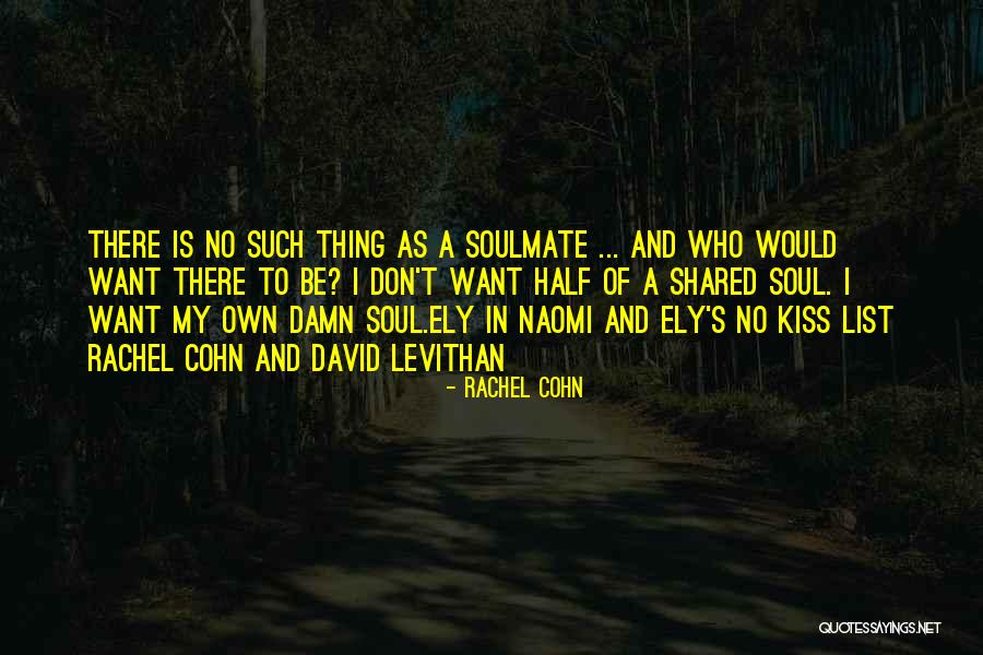 A Soulmate Quotes By Rachel Cohn A Soulmate Quotes By Rachel Cohn