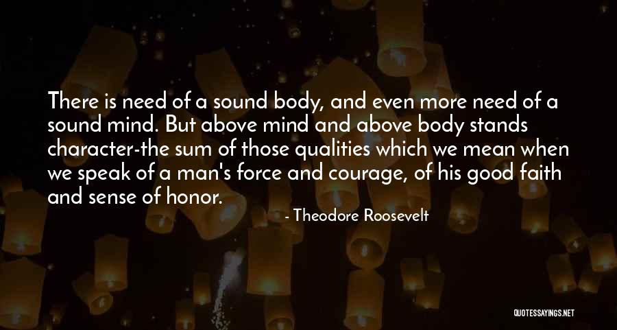 A Sound Mind And Body Quotes By Theodore Roosevelt A Sound Mind And Body Quotes By Theodore Roosevelt
