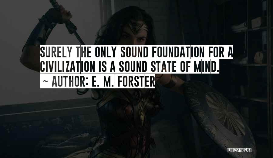 A Sound Mind Quotes By E. M. Forster
