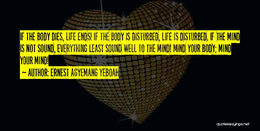 A Sound Mind Quotes By Ernest Agyemang Yeboah
