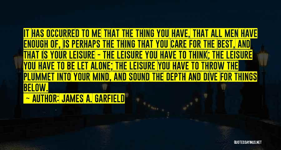 A Sound Mind Quotes By James A. Garfield