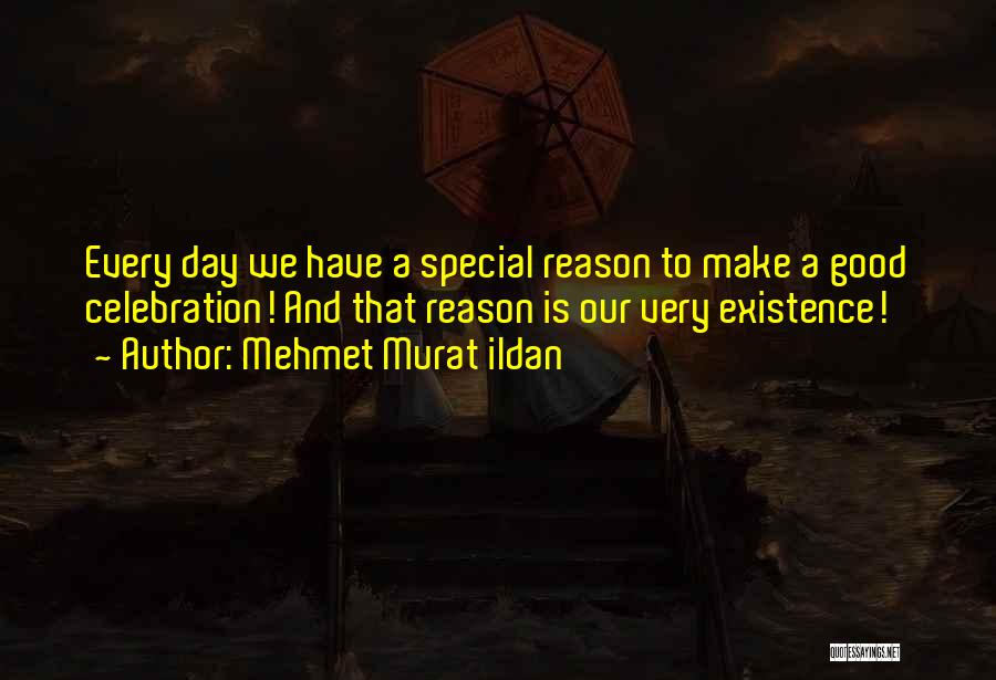 A Special Day Quotes By Mehmet Murat Ildan