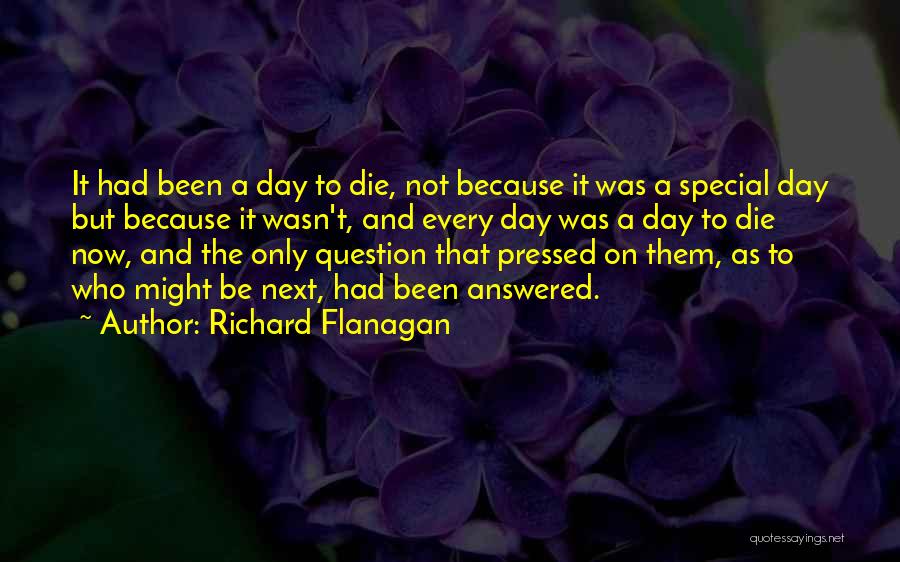 A Special Day Quotes By Richard Flanagan