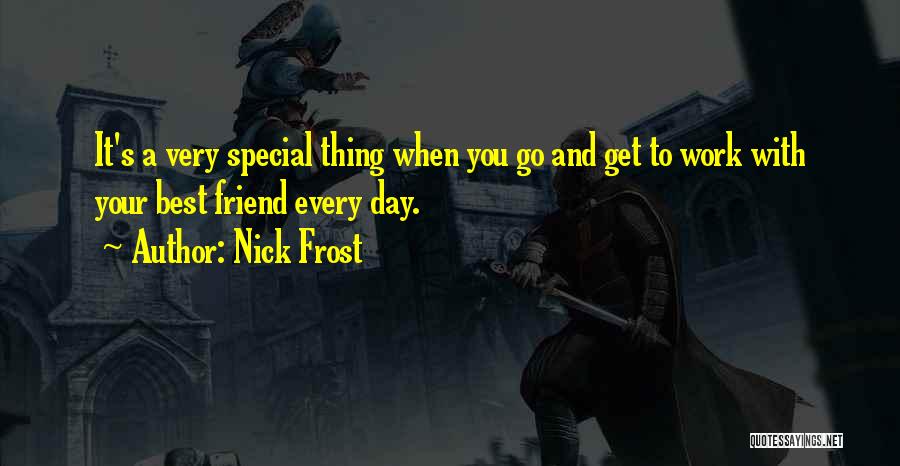 A Special Friend Quotes By Nick Frost