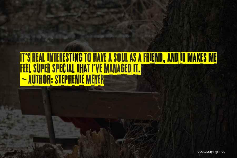 A Special Friend Quotes By Stephenie Meyer