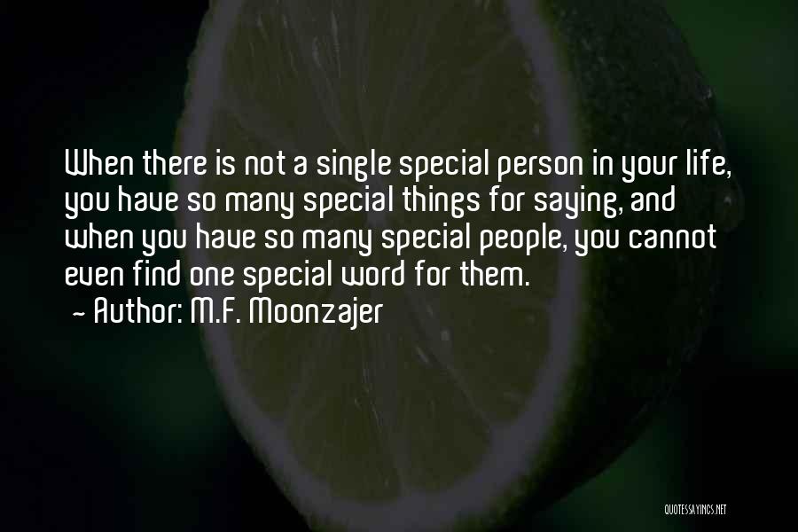 A Special Person In Life Quotes By M.F. Moonzajer