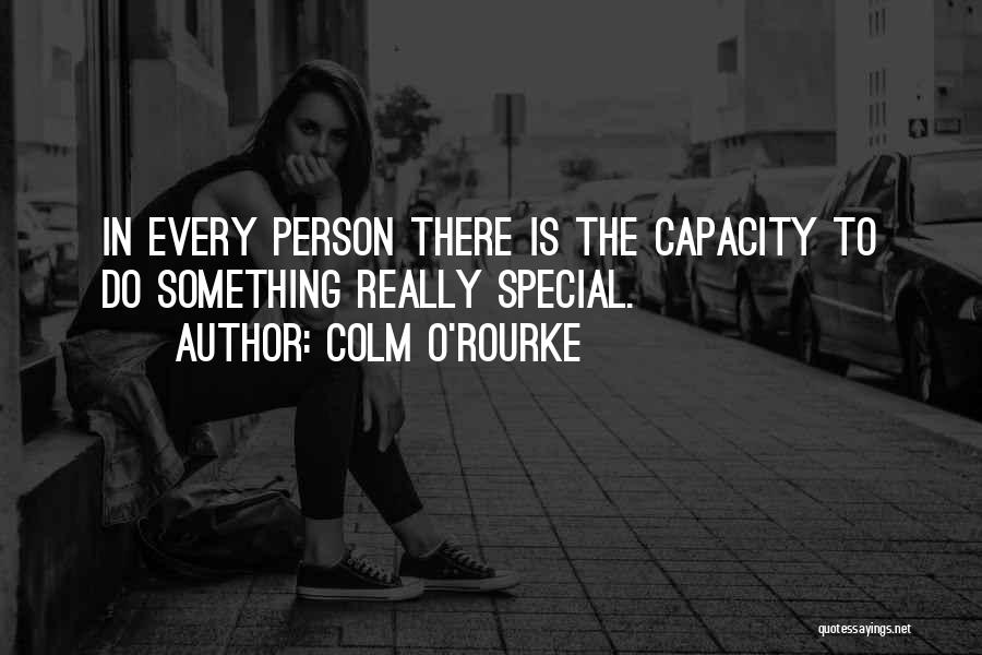 A Special Person In Your Life Quotes By Colm O'Rourke