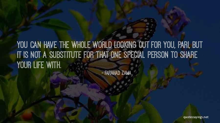 A Special Person In Your Life Quotes By Farahad Zama