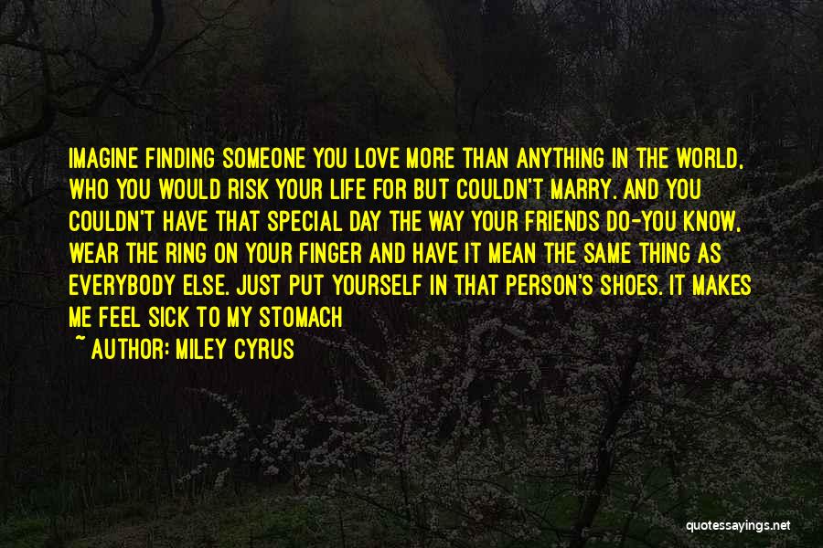 A Special Person In Your Life Quotes By Miley Cyrus