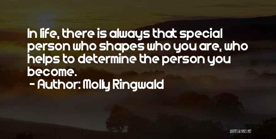 A Special Person In Your Life Quotes By Molly Ringwald