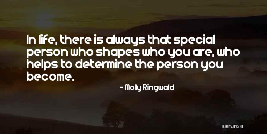 A Special Person In Your Life Quotes By Molly Ringwald