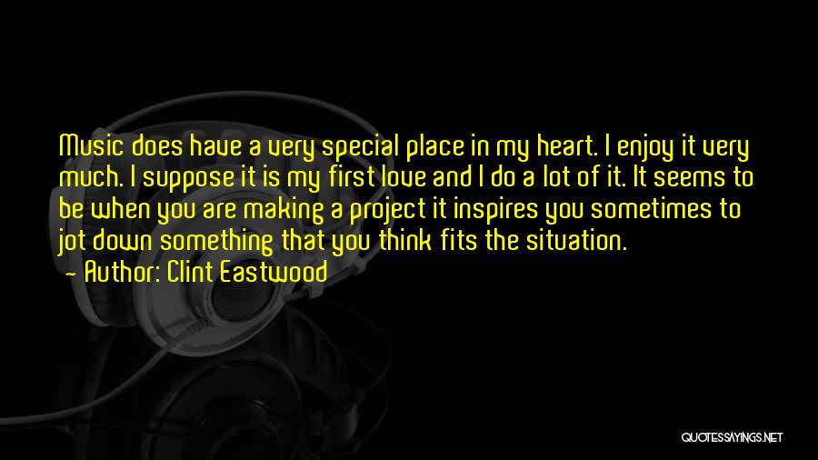 A Special Place In My Heart Quotes By Clint Eastwood