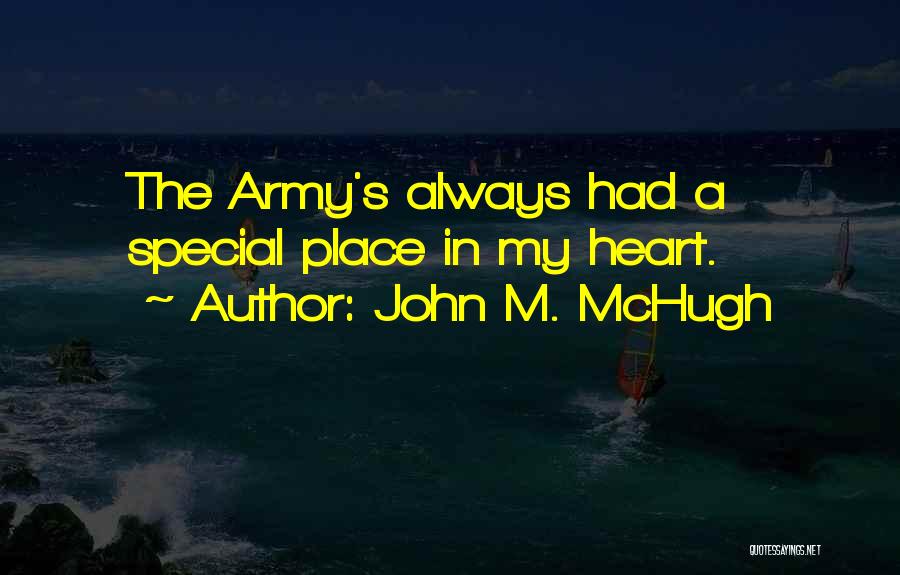 A Special Place In My Heart Quotes By John M. McHugh