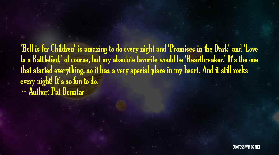 A Special Place In My Heart Quotes By Pat Benatar